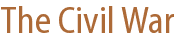 The Civil War The Civil War